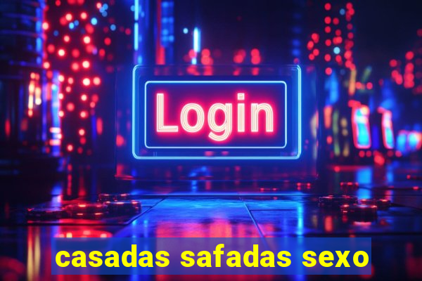 casadas safadas sexo